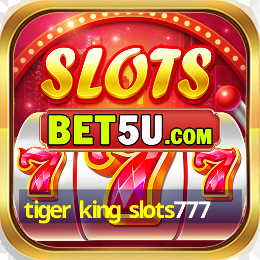 tiger king slots777