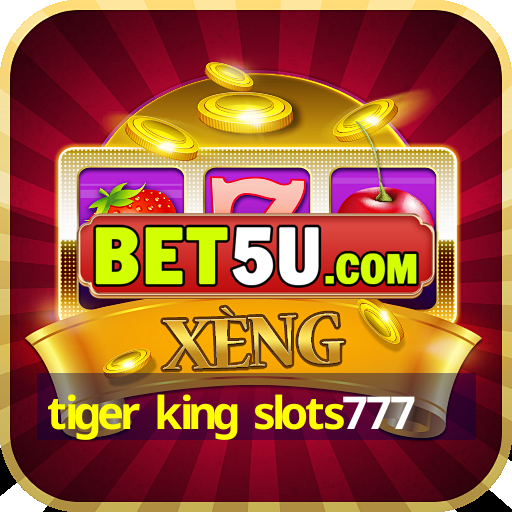 tiger king slots777