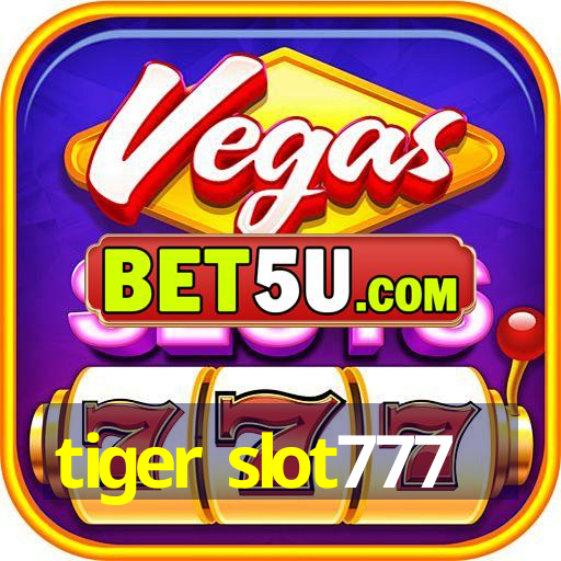 tiger slot777