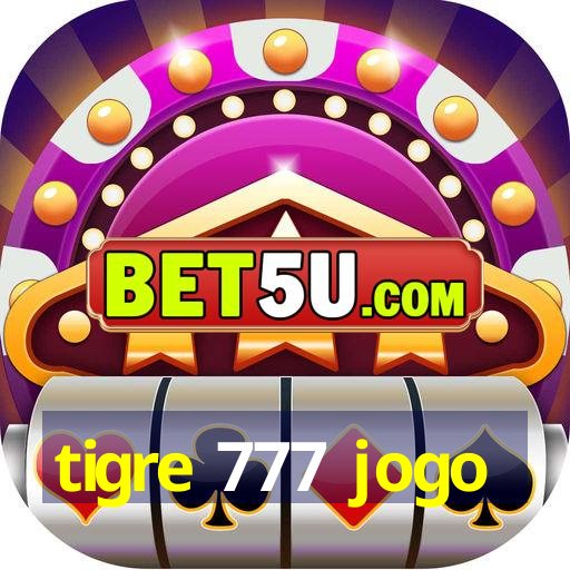 tigre 777 jogo