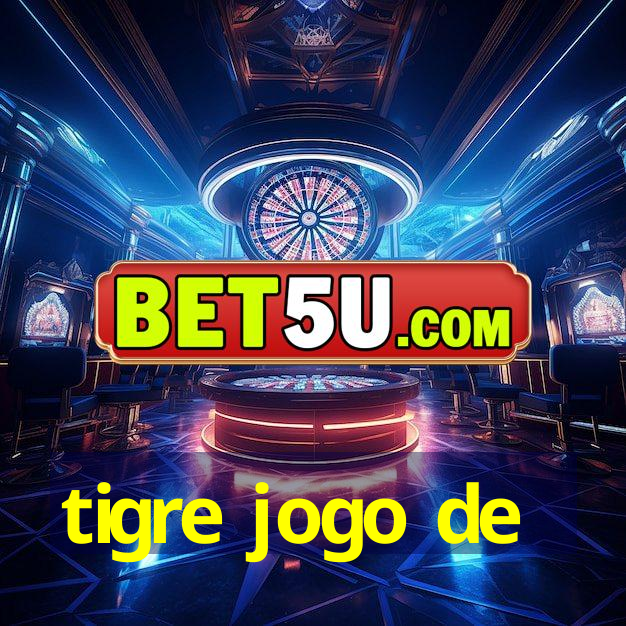 tigre jogo de