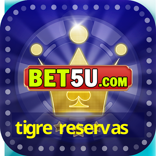 tigre reservas