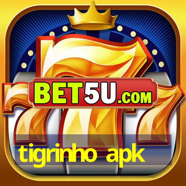 tigrinho apk