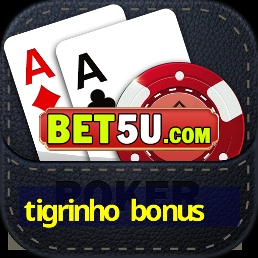 tigrinho bonus