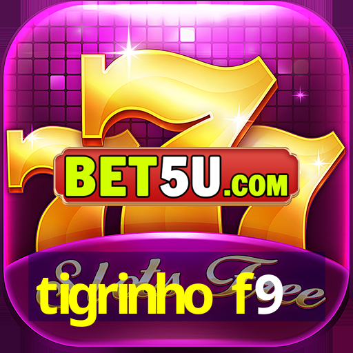 tigrinho f9