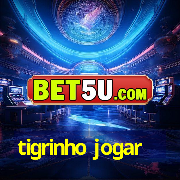 tigrinho jogar