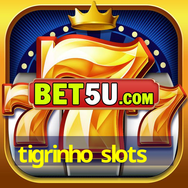 tigrinho slots