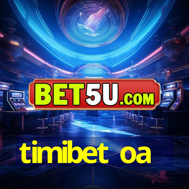 timibet oa