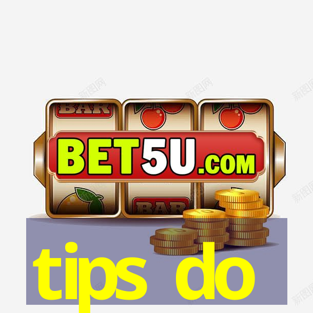 tips do