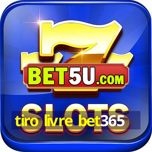 tiro livre bet365