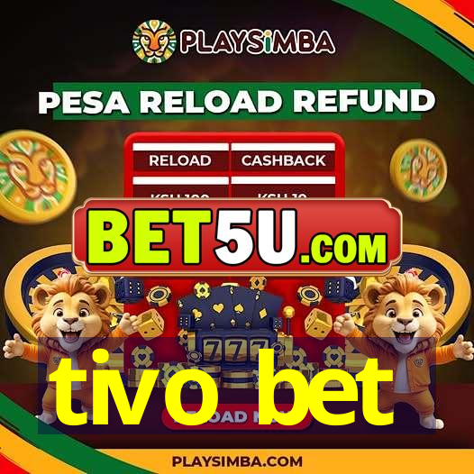 tivo bet