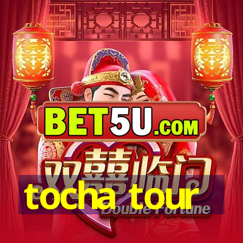 tocha tour