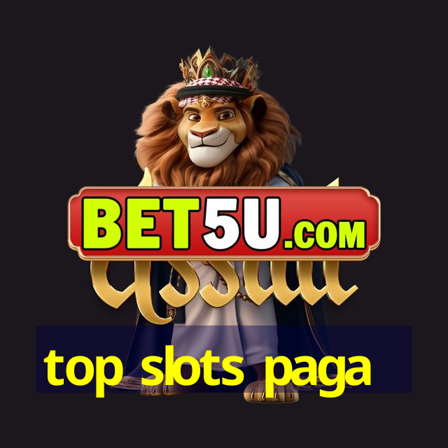 top slots paga