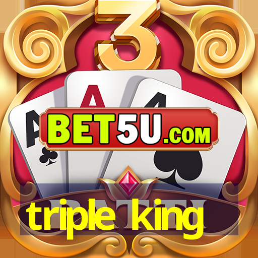 triple king