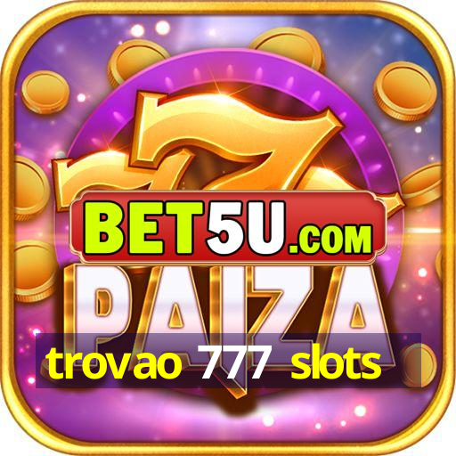 trovao 777 slots