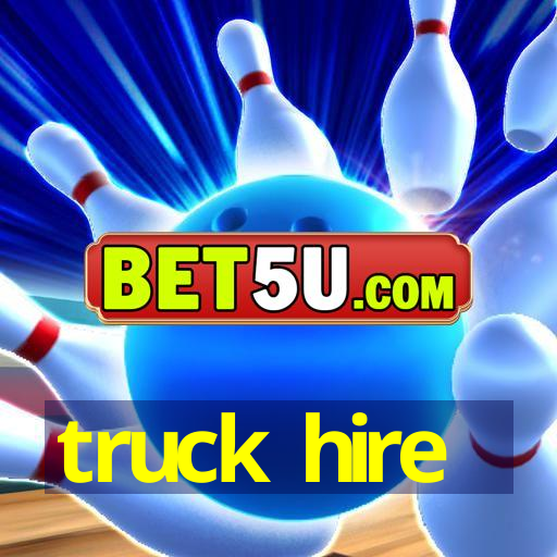 truck hire