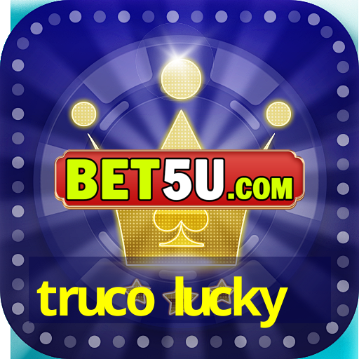 truco lucky