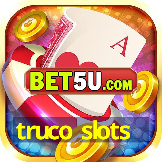 truco slots