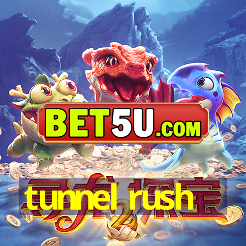 tunnel rush