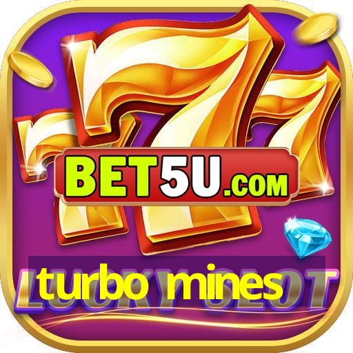 turbo mines