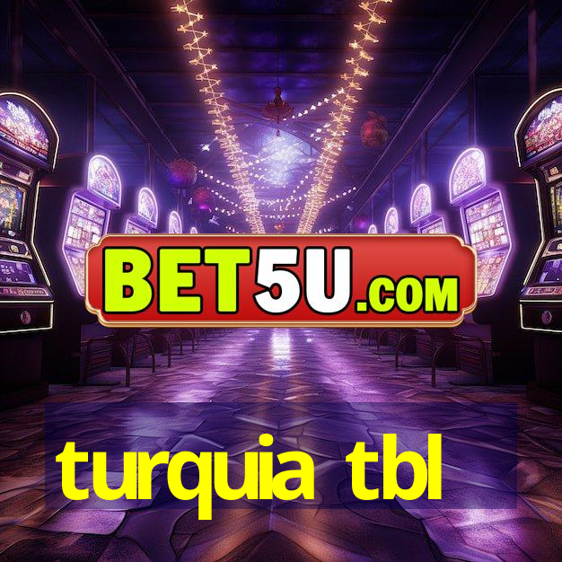 turquia tbl