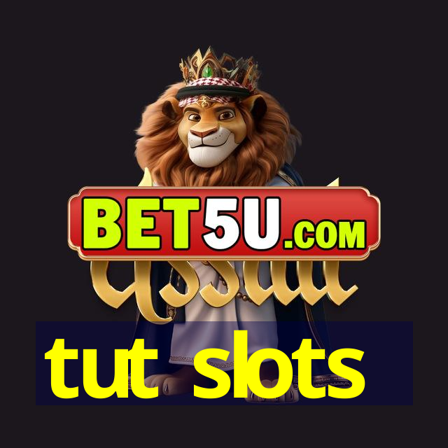 tut slots