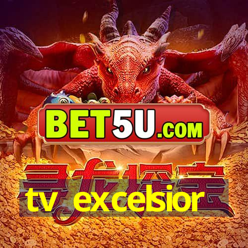 tv excelsior