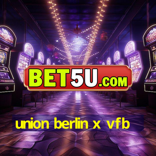 union berlin x vfb