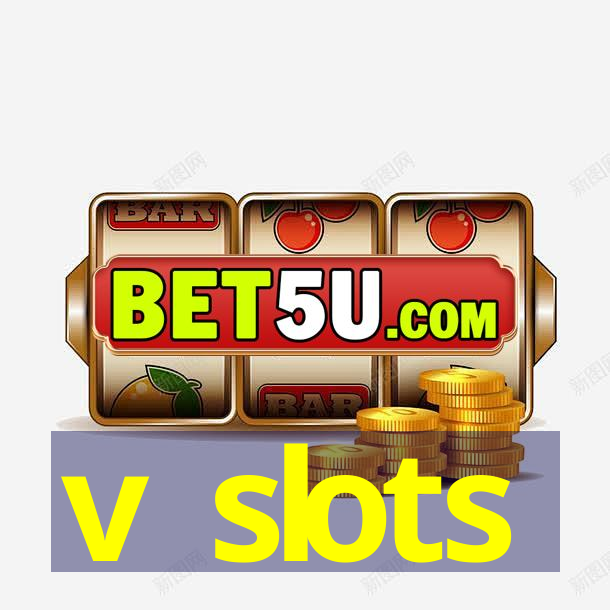 v slots