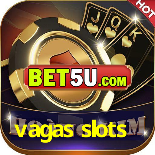 vagas slots