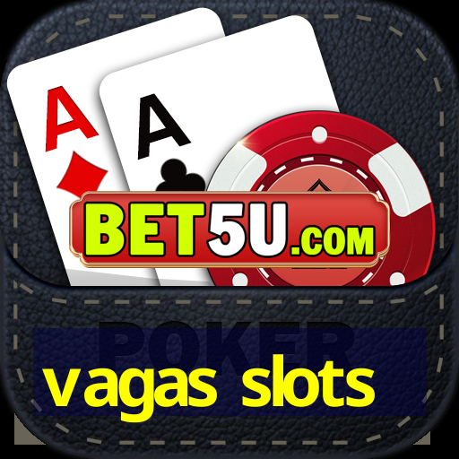 vagas slots