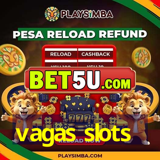 vagas slots