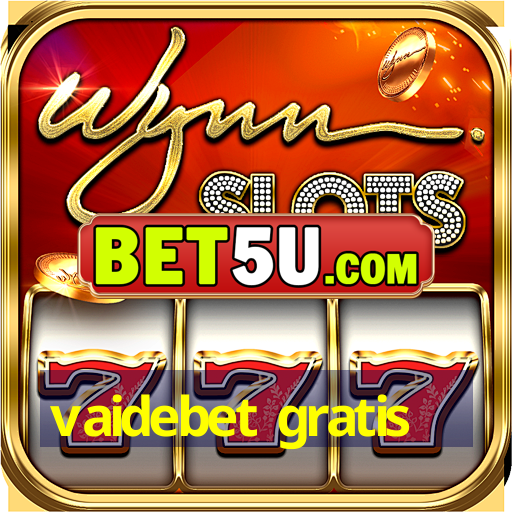 vaidebet gratis