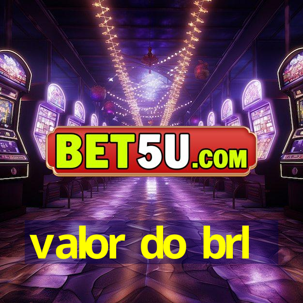 valor do brl