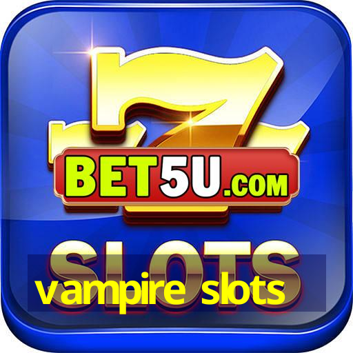 vampire slots