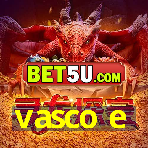 vasco e