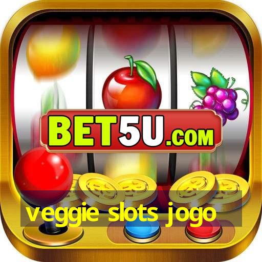 veggie slots jogo