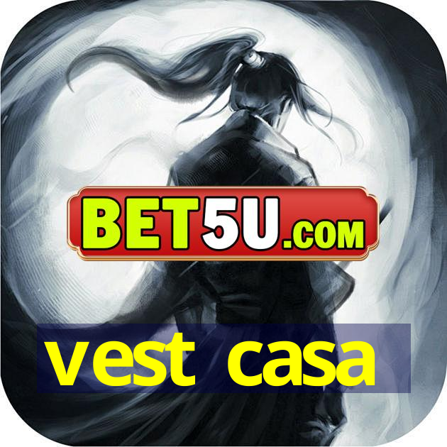 vest casa