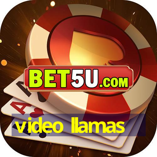 video llamas