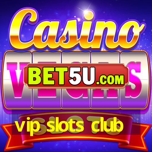 vip slots club