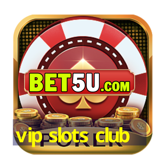 vip slots club