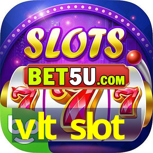 vlt slot