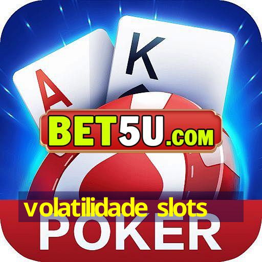 volatilidade slots