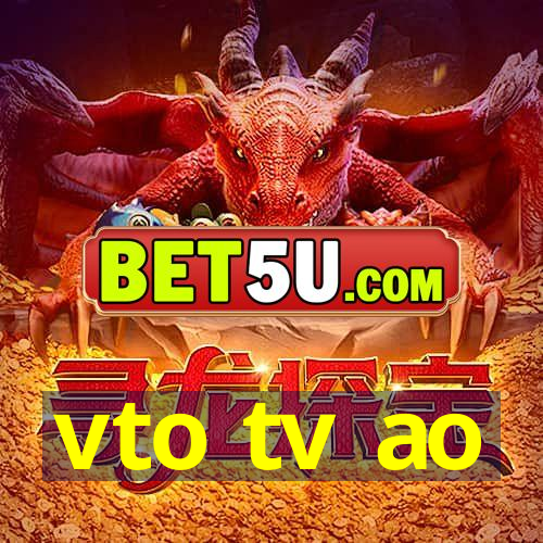 vto tv ao