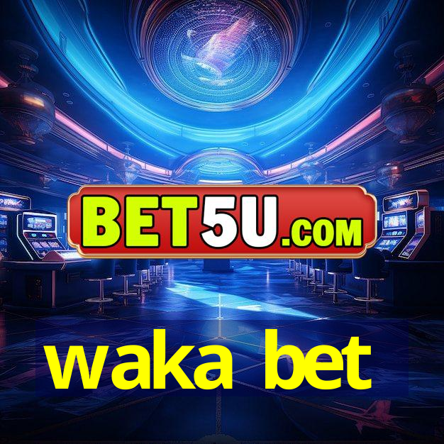 waka bet