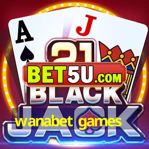 wanabet games