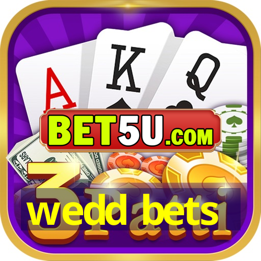 wedd bets