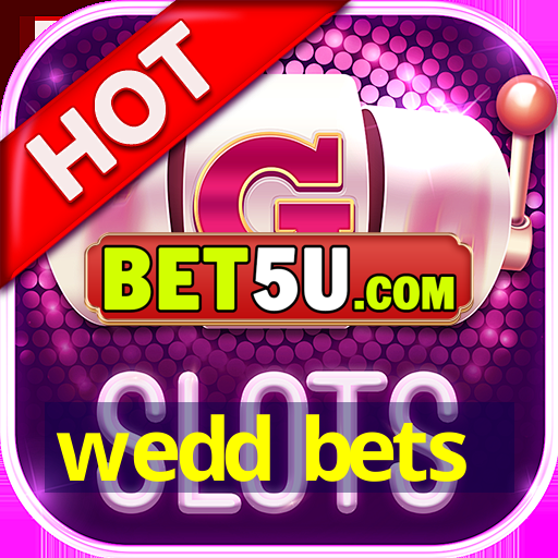 wedd bets