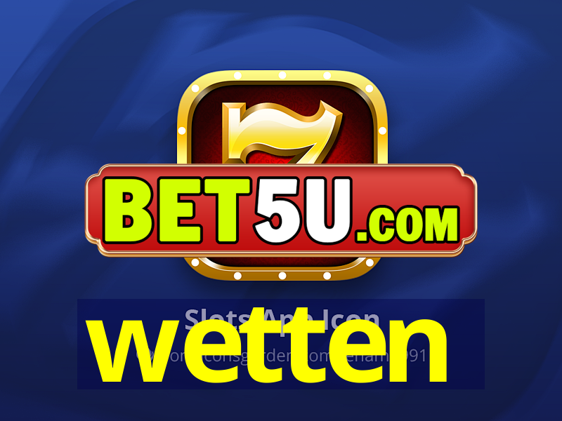 wetten