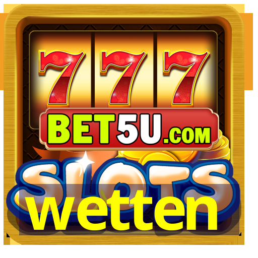 wetten